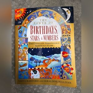 The Power of Birthdays, Stars & Numbers-The Complete Personology Reference Guide